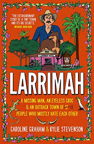 Larrimah: A missing man, an eyeless croc and an outback town of 11 people who mostly hate each other