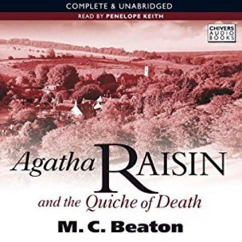 Agatha Raisin and the Quiche of Death