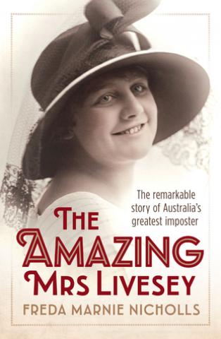 The Amazing Mrs Livesey: The remarkable story of Australia's greatest imposter