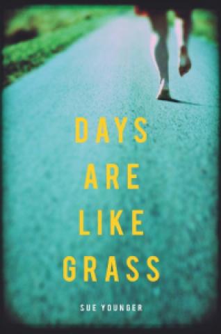 Days Are Like Grass