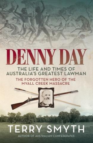 Denny Day, the Life and Times of Australia's Greatest Lawman