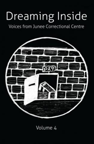 Dreaming Inside: Voices from Junee Correctional Centre Volume 4