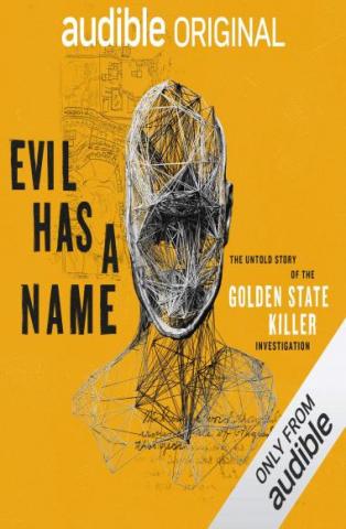 Evil Has a Name: The Untold Story of the Golden State Killer Investigation