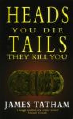 Heads You Die, Tails They Kill You