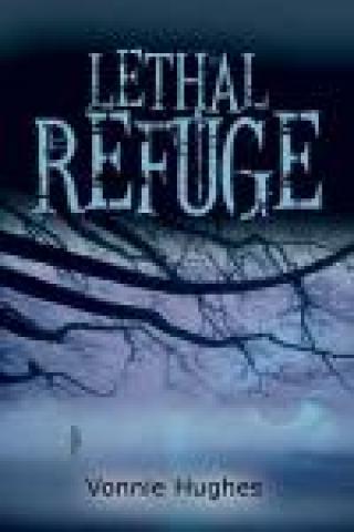 Lethal Refuge