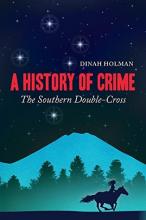 A History of Crime: The Southern Double-Cross