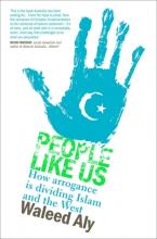 People Like Us: How arrogance is dividing Islam and the West